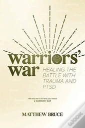 Warriors' War: Healing The Battle With T