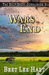 Wars End (The Half-Breed Gunslinger V)