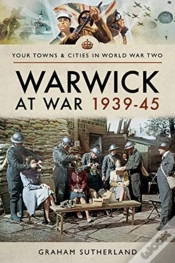 Capa do artigo Warwick At War 1939-45