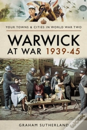 Capa do artigo Warwick At War 1939-45