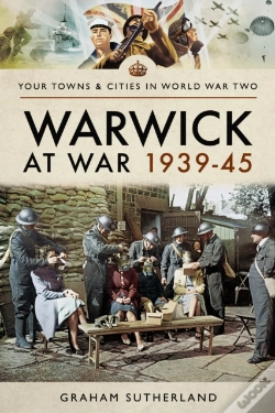 Capa do artigo Warwick At War 1939-45