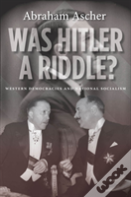 Was Hitler A Riddle?