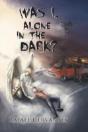 Was I, Alone In The Dark? - Preview