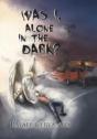 Was I, Alone In The Dark? - Preview
