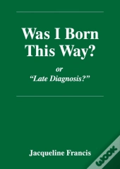 Was I Born This Way?