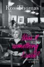 Was It Something I Said?: Misadventures In Suburbia - Preview