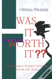 Was It Worth It : A Conspiracy Against A