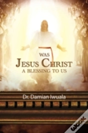 Capa do artigo Was Jesus Christ A Blessing To Us