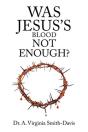 Was Jesus'S Blood Not Enough - Preview
