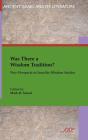Was There A Wisdom Tradition? New Prospects In Israelite Wisdom Studies - Preview