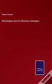 Washington And His Masonic Compeers