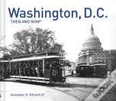 Washington, D.C. Then And Now (R)