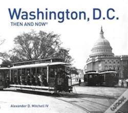 Capa do artigo Washington, D.C. Then And Nowâ®
