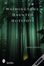 Washington'S Haunted Hotspots