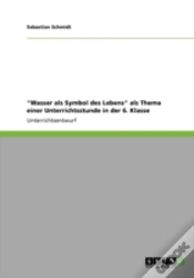 Capa do artigo "Wasser Als Symbol Des Lebens" Als Thema Einer Unterrichtsstunde In Der 6. Klasse