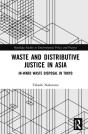 Waste And Distributive Justice In Asia - Preview