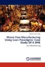 Waste Free Manufacturing Using Lean Paradigms: Case Study Of A Sme - Preview