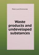 Waste Products And Undeveloped Substances