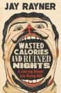 Wasted Calories And Ruined Nights - Preview