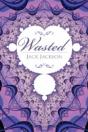 Wasted - Preview
