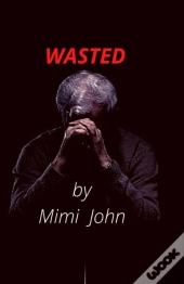 Wasted