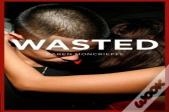Wasted