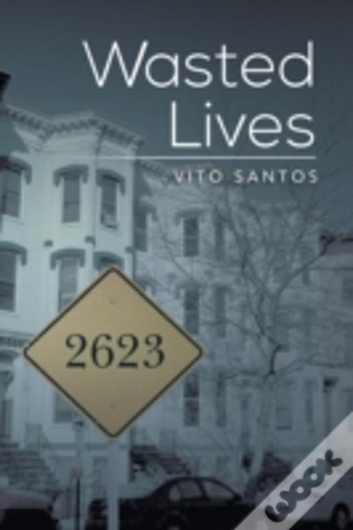 Wasted Lives