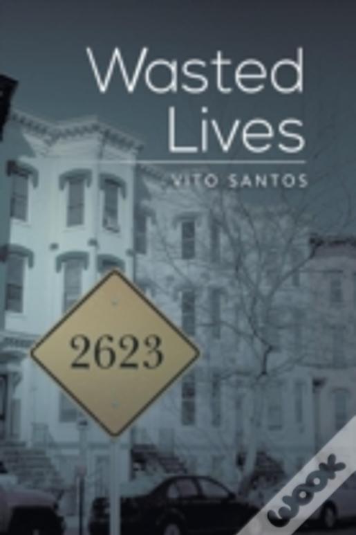 Wasted Lives