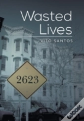 Wasted Lives