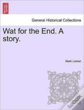 Capa do artigo Wat For The End. A Story.
