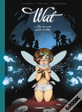 Wat Tome 1 : La Fée Qui Avait Perdu Ses Ailes