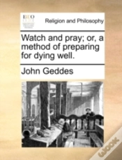 Capa do artigo Watch And Pray; Or, A Method Of Preparin