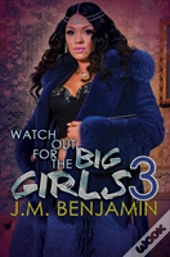 Watch Out For The Big Girls 3