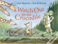 Watch Out For The Crocodile