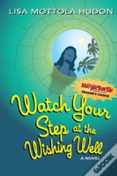 Watch Your Step At The Wishing Well