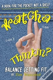 Watcha Thinkin?