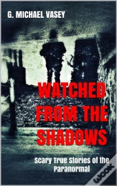 Watched From The Shadows