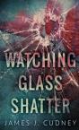 Watching Glass Shatter - Preview