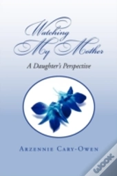 Watching My Mother