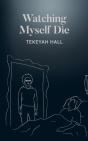 Watching Myself Die - Preview