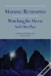 Watching The Moon And Other Plays