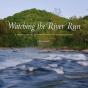 Watching The River Run - Preview
