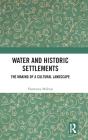 Water And Historic Settlements - Preview