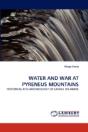 Water And War At Pyreneus Mountains - Preview