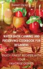 Water Bath Canning And Preserving Cookbook For Beginners - Preview
