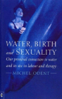 Water, Birth And Sexuality - Preview
