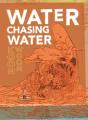 Water Chasing Water - Preview