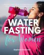 Water Fasting For Women - Preview