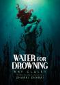 Water For Drowning - Preview
