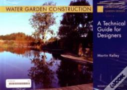 Water Garden Construction: A Technical Guide For Designers